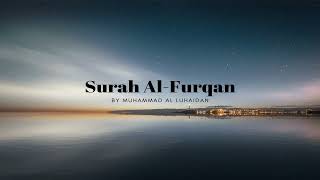 Surah AlFurqan Full by Muhammad Al Luhaidan  محمد اللحيدان Quran Recitation [upl. by Tjon]