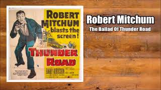 The Ballad Of Thunder Road  Robert Mitchum [upl. by Noroj280]