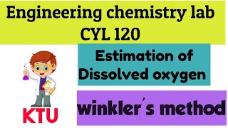 ENGINEERING CHEMISTRY LAB 🔖CYL120 🔖ESTIMATION OF DISSOLVED OXYGEN BY WINKLERS METHOD 🔖KTU🔖 [upl. by Tnafni]