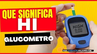 ⚡¿Que significa HI en el GLUCOMETRO  ☝️PARA DIABETICOS DULZONES🟢 [upl. by Eimile135]