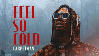 Carpetman – Feel so cold [upl. by Raphael406]