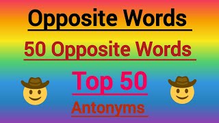 Opposite Words in english l 50 Opposite Words l Opposite Word l Opposite Words l antonyms l [upl. by Hymie]