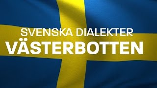 Svenska Dialekter – västerbottniska – norrländska – västerbottnisk dialekt Voice To Me [upl. by Garwin]