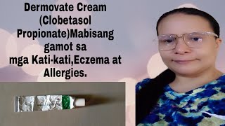 Dermovate Cream Clobetasol Propionate Mabisang Gamot sa mga KatikatiEczema at Allergies [upl. by Devondra475]