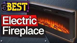 ✅ TOP 5 Best Electric Fireplaces  2024 Buyers Guide [upl. by Eiryt]