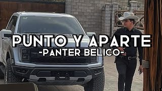 Punto y Aparte  Panter Belico EXCLUSIVAINÉDITALETRALYRICSCORRIDOS 2023 [upl. by Artema953]