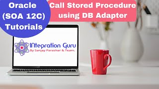 Oracle SOA 12C  Oracle Database Adapter in SOA  Calling Stored Procedure using DB Adapter [upl. by Mallin]