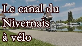 Échappées à vélo sur le canal du NivernaisFrance [upl. by Richman]