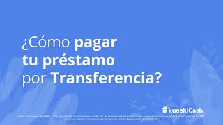 ¿Cómo pagar Kueski Cash por transferencia [upl. by Cini]