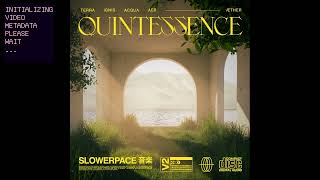 slowerpace 音楽 Quintessence [upl. by Ingra]