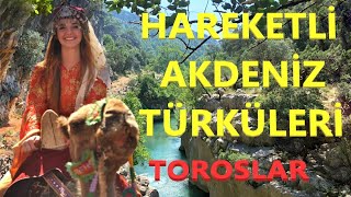 Hareketli Akdeniz Türküleri  TOROSLAR hareketlitürküler [upl. by Lira760]