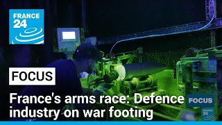 Frances arms race Defence industry on war footing • FRANCE 24 English [upl. by Blodget]