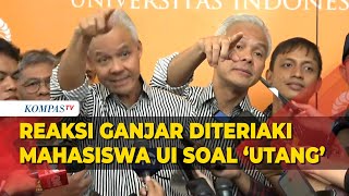 Reaksi Ganjar Pranowo Diteriaki soal Utang oleh Mahasiswa UI saat Wawancara Bersama Wartawan [upl. by Mallis]