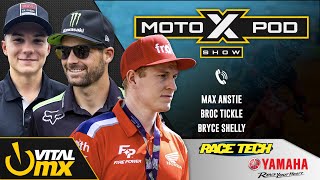 MotoXpod Show Ep305  Ft Max Anstie Broc Tickle and Bryce Shelly  Part 2 [upl. by Gabriellia]