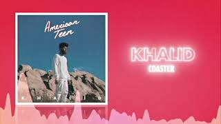 Khalid  Coaster Official Audio ❤ Love Songs [upl. by Nylyram]