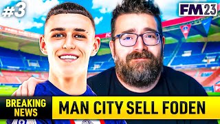 IT WAS FUN WHILE IT LASTED  Part 3  SAVING MAN CITY FM23  Football Manager 2023 [upl. by Arim]