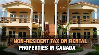 NonResident Tax on Rental Properties in Canada [upl. by Kronick884]