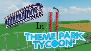 Hypersonic XLC Recreation  Theme Park Tycoon 2 [upl. by Narol]