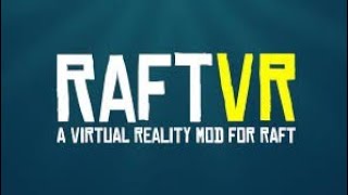 Raft But VR Pt3 [upl. by Nakashima]