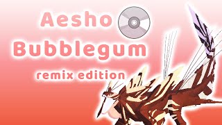 Aesho Bubblegum  Remix Edition [upl. by Airel]