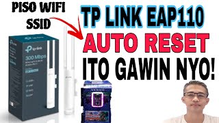 TP LINK EAP 110 AUTO RESET SSIDPISO WIFI ISSUE GAWIN NYO ITO [upl. by Irrek]