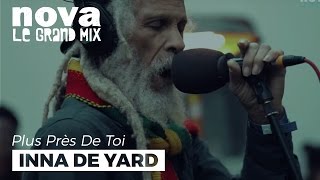 Inna De Yard  Youthman​  Live Plus Près De Toi [upl. by Deeanne]