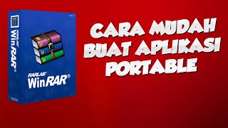 CARA MEMBUAT APLIKASI PORTABLE DENGAN WINRAR GAMPANG BANGET [upl. by Ahsimat]