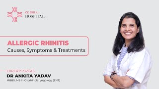 Allergic Rhinitis Causes Symptoms and Treatments  Dr Ankita Yadav  CK Birla Hospital [upl. by Akalam]