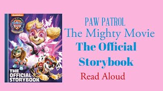 PAW PATROL 🐾 The Might Movie The Official Storybook  Read Aloud  Frank Beriros [upl. by Kruger]