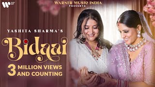 Bidaai  Official Music Video  Yashita Sharma  Ayesha Singh  Parth Bharat Thakkar [upl. by Dewain906]