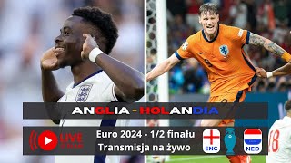 Holandia  Anglia  Euro 2024 12 finału Na żywo Komentarz i relacja [upl. by Eednas]