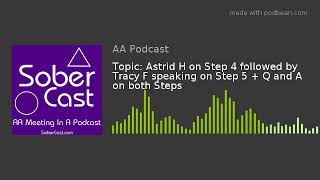 Topic Astrid H on Step 4 followed by Tracy F speaking on Step 5  Q and A on both Steps [upl. by Nesyla936]