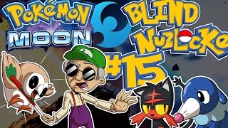 TRIAL TWO TIME  Pokemon Moon ►SUPER Blind Nuzlocke◄ Pt 15 [upl. by Viola]