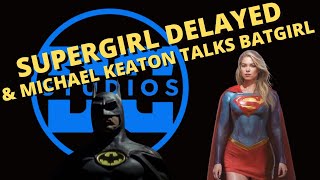 Supergirl DELAYED amp Michael Keaton breaks his silence of the Batgirl cancellation [upl. by Odlaner]