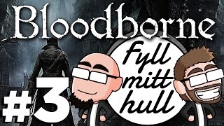 Fyll mitt hull Bloodborne 3 [upl. by Carley]