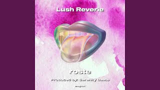 Lush Reverie [upl. by Annaihs]