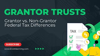 Grantor vs NonGrantor Trusts What are the Federal Tax Rules [upl. by Thurstan]