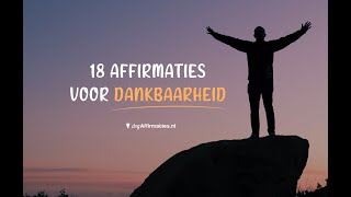 🙏 18 AFFIRMATIES voor DANKBAARHEID [upl. by Fondea376]