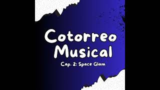 Cotorreo Musical Cap 2  Space Glam Referencias musicales Enjambre una bandota No aceptar cosas [upl. by Edin]