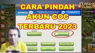 CARA PINDAH AKUN COC TERBARU 2023 [upl. by Base407]