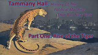 Tammany Hall the political machine that ran New York Part 1 Rise of the Tiger [upl. by Olenolin]