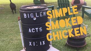 Simple Smoked Chickens in a Drum Smoker [upl. by Nibuz]