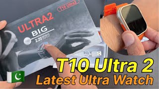 T10 Ultra 2 Smartwatch Complete Unboxing amp Review  Pakistan [upl. by Shipp708]