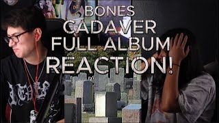 BONES  CADAVER FULL ALBUM REACTION [upl. by Nnaxor]