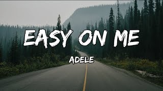 Adele  Easy On Me Lyrics [upl. by Richlad600]