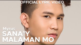 SANAY MALAMAN MO by Myrus Official Lyric Video [upl. by Carvey]