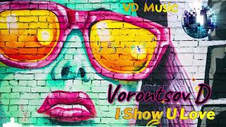 Vorontsov D  I Show U Love [upl. by Linnell]