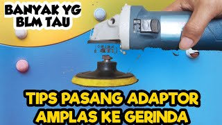 CARA PASANG ADAPTOR AMPLAS KE MESIN GERINDASANGAT MUDAH [upl. by Trutko]