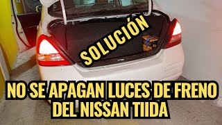 No se apagan las luces de freno del Nissan Tiida Se quedan prendidas Solucion [upl. by Nyrahtak550]