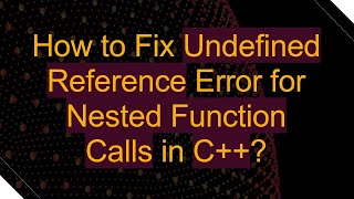 How to Fix Undefined Reference Error for Nested Function Calls in C [upl. by Palestine]